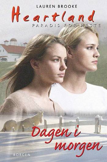 Cover for Lauren Brooke · Heartland, 19: Dagen i morgen (Sewn Spine Book) [1º edição] (2005)