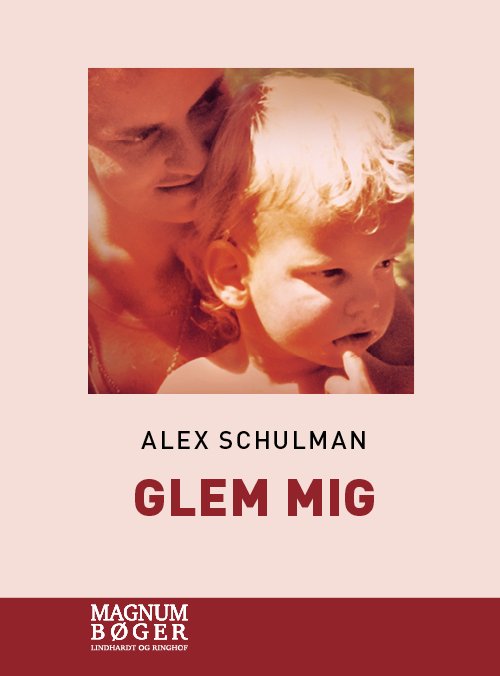 Cover for Alex Schulman · Glem mig (Storskrift) (Bound Book) [2th edição] (2021)