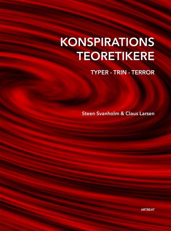Konspirationsteoretikere - Steen Svanholm og Claus Larsen - Books - Artbeat - 9788740409048 - August 9, 2022