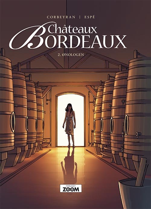 Châteaux Bordeaux: Châteaux Bordeaux 2: Ønologen - Espé Corbeyran - Books - Forlaget Zoom - 9788770211048 - January 20, 2020