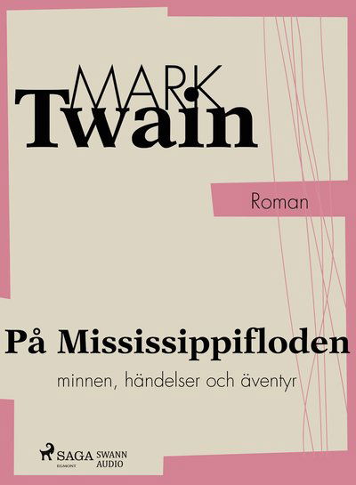 Cover for Mark Twain · På Mississippifloden (MP3-CD) (2016)