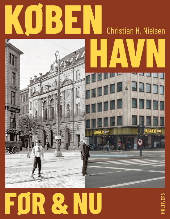 Cover for Christian H. Nielsen · København før &amp; nu (Gebundesens Buch) [1. Ausgabe] (2025)