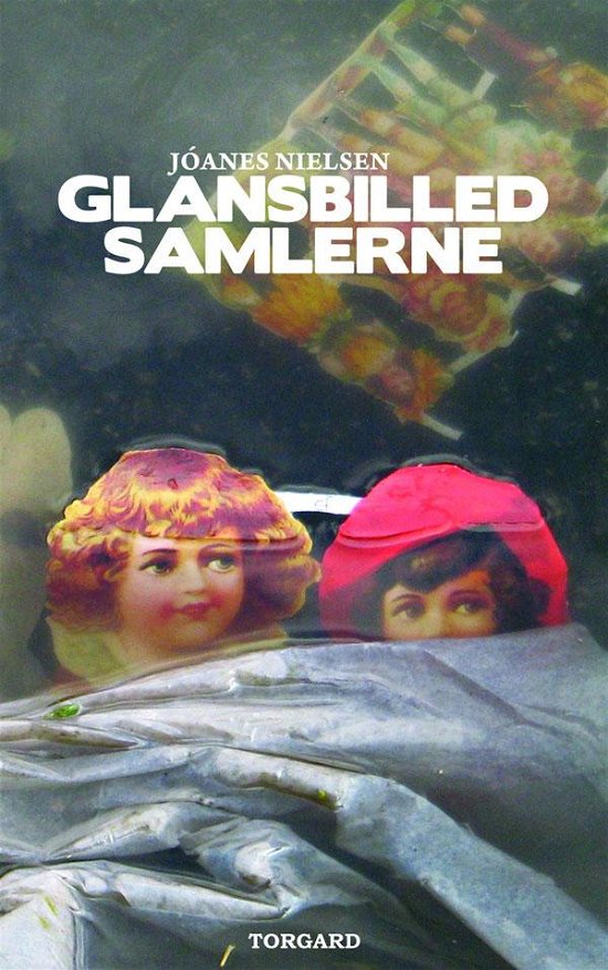 Cover for Jóanes Nielsen · Glansbilledsamlerne (Sewn Spine Book) [1er édition] (2008)
