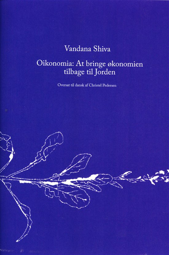 Cover for Vandana Shiva · Oikonomia: At bringe økonomien tilbage til jorden (Sewn Spine Book) [1st edition] (2019)