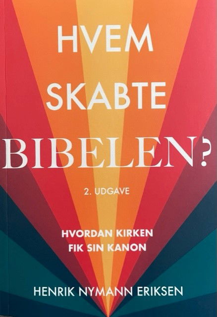 Hvem skabte Bibelen - Henrik Nymann Eriksen - Libros - Forlaget Semper - 9788794039048 - 2 de mayo de 2022