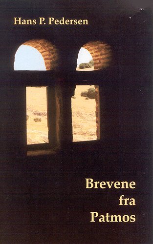 Hans P. Pedersen · Brevene fra Patmos (Paperback Book) [1. Painos] [Paperback] (2004)