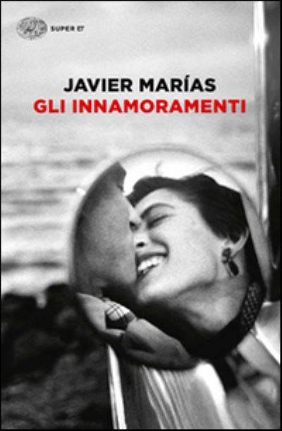 Gli innamoramenti - Javier Marias - Books - Einaudi - 9788806222048 - February 2, 2015