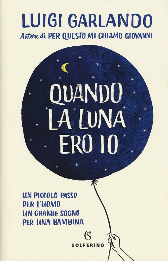 Cover for Luigi Garlando · Quando La Luna Ero Io (Buch)