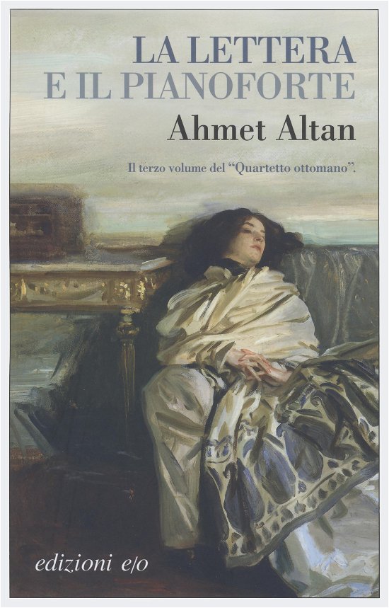 Cover for Ahmet Altan · La Lettera E Il Pianoforte. Quartetto Ottomano #03 (Book)
