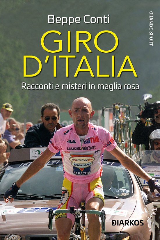 Cover for Beppe Conti · Giro D'italia. Racconti E Misteri In Maglia Rosa (Book)