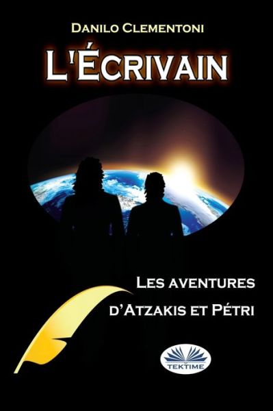 L'Ecrivain: Les Aventures D'Atzakis Et Petri - Danilo Clementoni - Books - Tektime - 9788893985048 - May 23, 2019