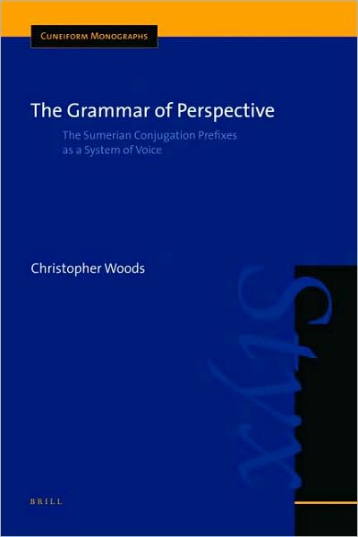 Cover for Christopher Woods · The Grammar of Perspective: the Sumerian Conjugation Prefixes As a System of Voice (Cuneiform Monographs) (Hardcover Book) (2008)