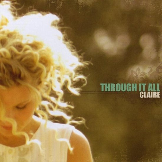 Cover for Claire · Through It All (CD) (2009)