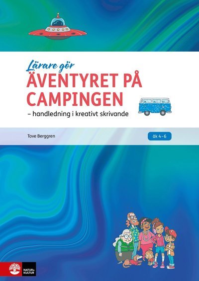 Cover for Tove Berggren · Lärare Gör Äventyret på campingen : handledning i kreativt skrivande (Book) (2022)