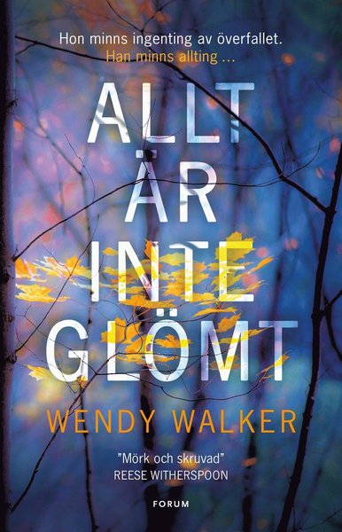 Cover for Wendy Walker · Allt är inte glömt (Hardcover Book) (2018)