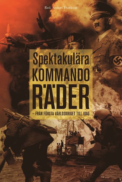 Cover for Anders Frankson · Spektakulära kommandoräder : från första världskriget till idag (Bound Book) (2017)