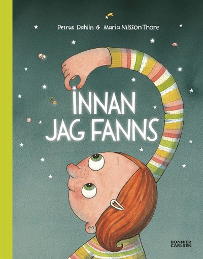 Innan jag fanns - Petrus Dahlin - Livros - Bonnier Carlsen - 9789163887048 - 5 de outubro de 2015