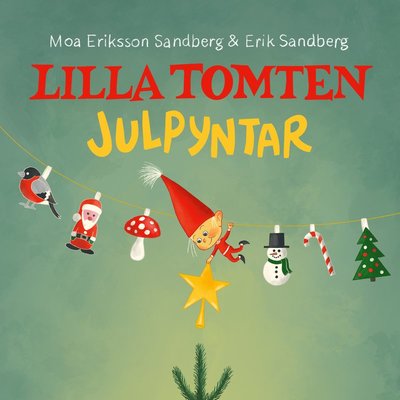 Cover for Erik Sandberg · Lilla tomten: Lilla tomten julpyntar (Board book) (2021)