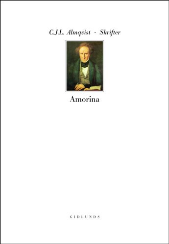 Cover for Carl Jonas Love Almqvist · Skrifter Amorina eller Historien om de fyra (Indbundet Bog) (2000)
