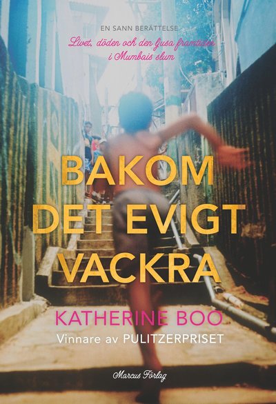 Cover for Katherine Boo · Bakom det evigt vackra (Hardcover Book) (2012)