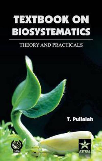 Cover for T Pullaiah · Textbook of Biosystematics Theory and Practicals (Gebundenes Buch) (2013)