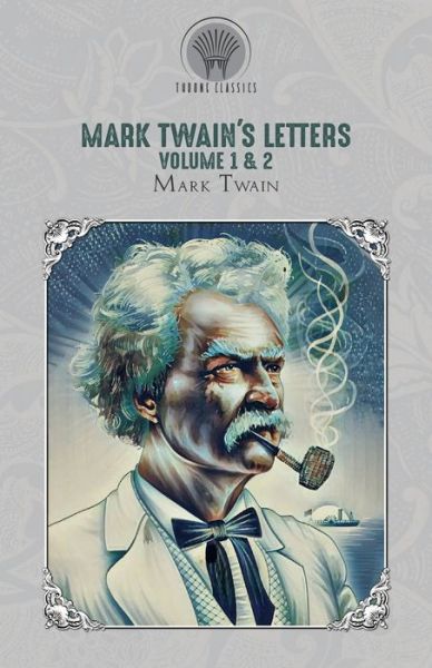 Cover for Mark Twain · Mark Twain's Letters Volume 1 &amp; 2 - Throne Classics (Paperback Book) (2020)