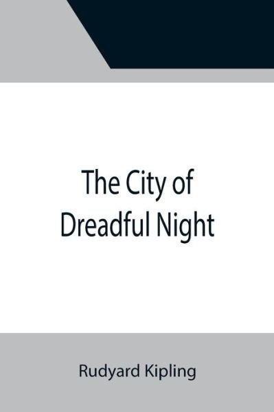 Cover for Rudyard Kipling · The City of Dreadful Night (Pocketbok) (2021)