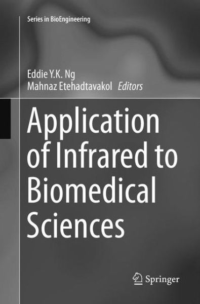 Cover for Application of Infrared to Biomedical Sciences - Series in BioEngineering (Paperback Book) [Softcover reprint of the original 1st ed. 2017 edition] (2018)