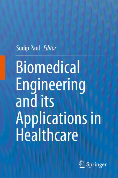Cover for Biomedical Engineering and its Applications in Healthcare (Hardcover Book) [2019 edition] (2019)