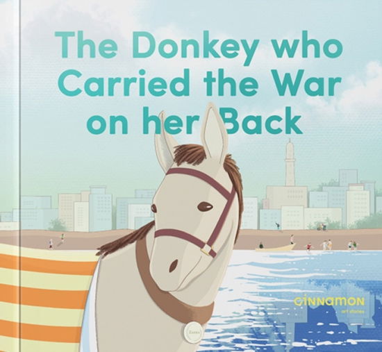 The Donkey who Carried the War on her Back - Hooda Al Shawa - Böcker - Cinnamon Art Publishing - 9789811816048 - 1 november 2024