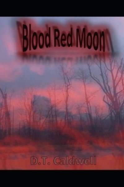 Cover for D T Caldwell · Blood Red Moon (Pocketbok) (2023)