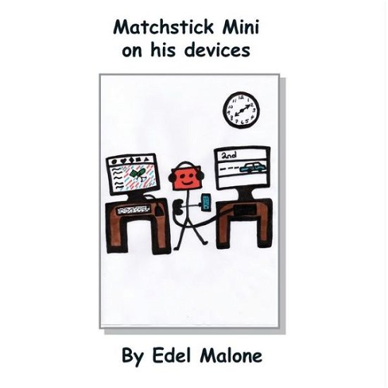 Cover for Edel M Malone · Matchstick Mini on his devices - Matchstick Mini Books (Paperback Bog) (2022)