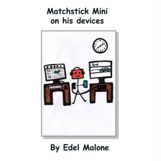 Cover for Edel M Malone · Matchstick Mini on his devices - Matchstick Mini Books (Paperback Book) (2022)