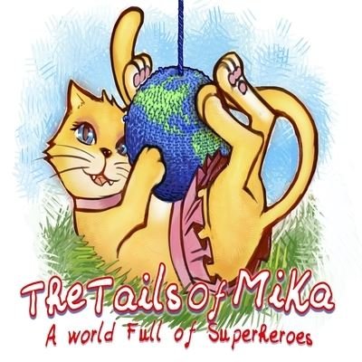 Cover for M L · The Tails Of Mika: A World Full Of Superheroes (Paperback Book) (2021)