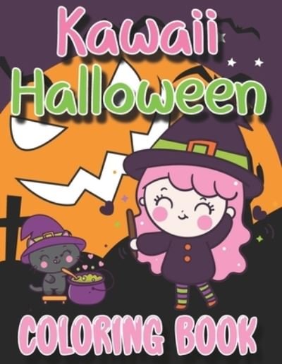 Cover for Fun Time Books · Kawaii Halloween Coloring Book: Spooky Collection of Fun, Original &amp; Kawaii Coloring Pages for Kids! (Taschenbuch) (2021)