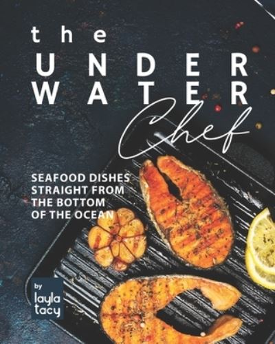 Cover for Layla Tacy · The Underwater Chef: The Underwater Chef (Paperback Book) (2021)