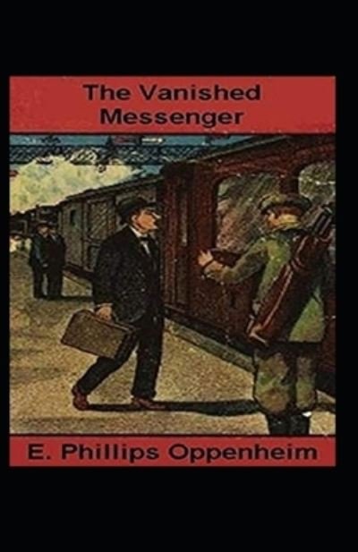 Cover for E Phillips Oppenheim · The Vanished Messenger (Paperback Book) [Illustrated edition] (2021)