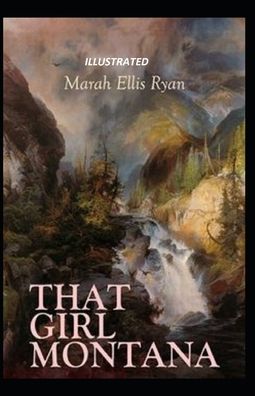 Cover for Marah Ellis Ryan · That Girl Montana Illustrated (Paperback Book) (2020)