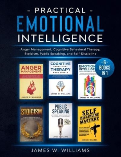 Practical Emotional Intelligence - James W Williams - Books - Independently Published - 9798556023048 - October 31, 2020