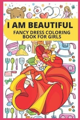 Cover for Manjappa W · I Am Beautiful- Fancy Dress Coloring Book for Girls (Paperback Book) (2020)