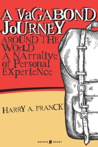 Cover for Harry A Franck · A Vagabond Journey around the World (Paperback Book) (2020)