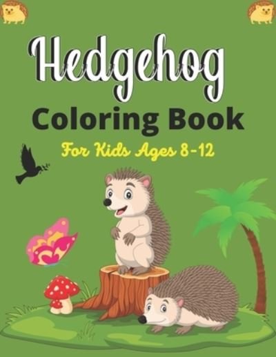 Cover for Drowsa Publications · Hedgehog Coloring Book For Kids Ages 8-12 (Pocketbok) (2020)