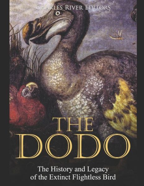 Cover for Charles River Editors · The Dodo (Paperback Bog) (2020)