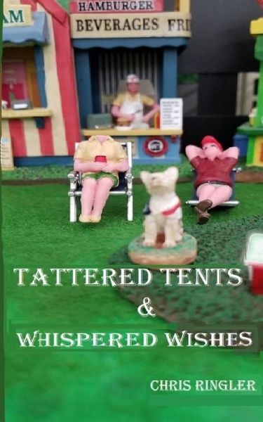 Cover for Chris Ringler · Tattered Tents &amp; Whispered Wishes (Paperback Book) (2020)