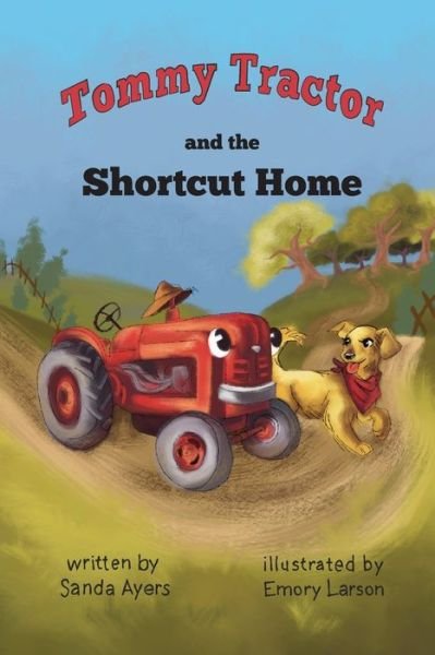 Sanda Ayers · Tommy Tractor and the Shortcut Home (Pocketbok) (2020)
