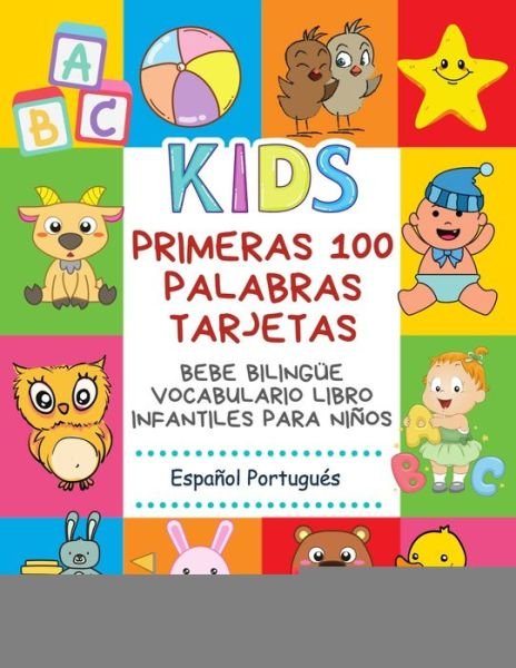 Cover for Infantil Bilingue Publishing · Primeras 100 Palabras Tarjetas Bebe Bilingue Vocabulario Libro Infantiles Para Ninos Espanol Portugues (Paperback Book) (2020)