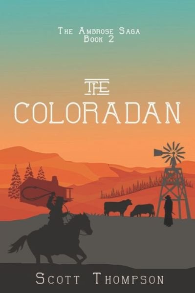 The Coloradan - Scott Thompson - Libros - Independently Published - 9798654963048 - 18 de junio de 2020