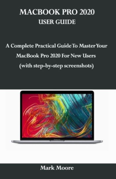 Cover for Mark Moore · Macbook Pro 2020 User Guide (Paperback Book) (2020)