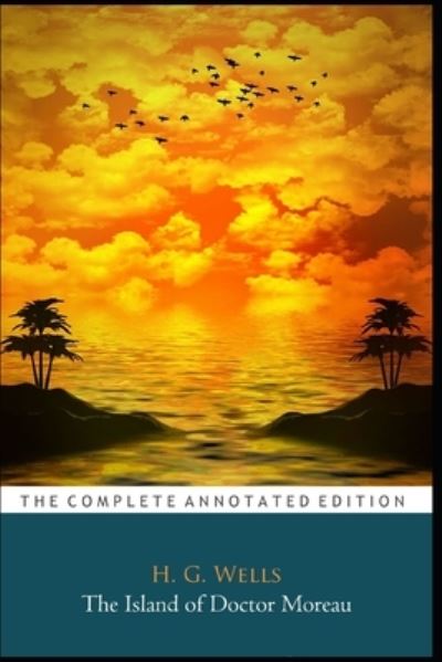 Cover for Herbert Wells · The Island of Doctor Moreau by H. G. Wells (Science Fiction Novel) &quot;The Annotated Edition&quot; (Paperback Book) (2020)