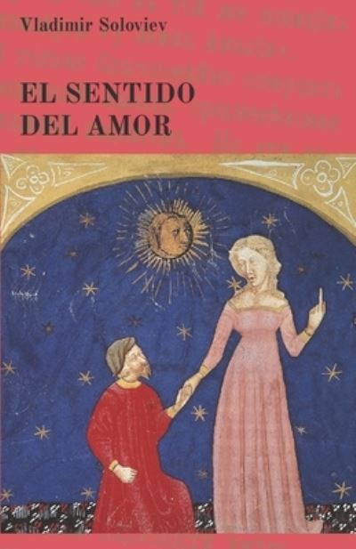 El sentido del amor - Vladimir Soloviev - Kirjat - Independently Published - 9798691676048 - keskiviikko 30. syyskuuta 2020